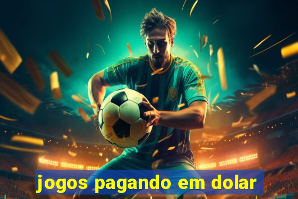 jogos pagando em dolar